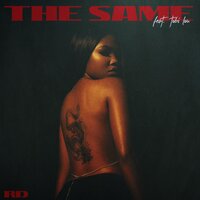 The Same - Ryan Destiny, tobi lou