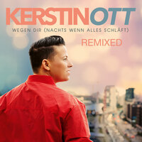 Wegen Dir (Nachts wenn alles schläft) - Kerstin Ott, Rico Bernasconi, Oliver Flöte
