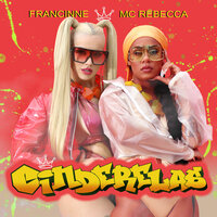Cinderelas - Francinne, Mc Rebecca