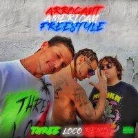ARROGANT AMERiCAN FREESTYLE - Three Loco, Riff Raff, Dirt Nasty
