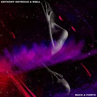 Back & Forth - RIELL, Anthony Keyrouz