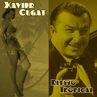 Te Chi Chi - Cha Cha Cha - Xavier Cugat