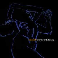 Anarchy and Alchemy - Echobelly, Sonya Madan