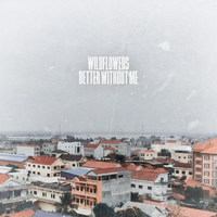 Better without Me - Wildflowers, Russell Vista