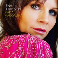 Maria Magdalena - Lena Philipsson
