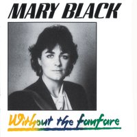There's a Train That Leaves Tonight - Mary Black