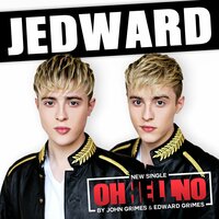 Oh Hell No - Jedward