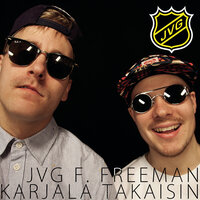 Karjala takaisin - JVG, Freeman