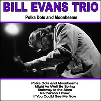 Might As Well Be Spring - Bill Evans Trio