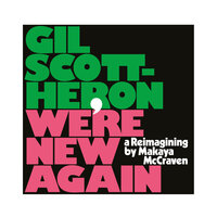 I'll Take Care of You - Gil Scott-Heron, Makaya McCraven