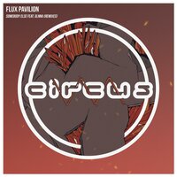 Somebody Else - Flux Pavilion, Franky Nuts, GLNNA