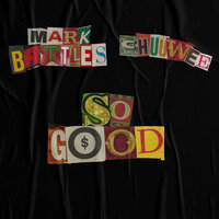 So Good - Mark Battles, Chuuwee
