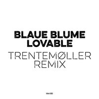 Lovable - Trentemøller, Blaue Blume