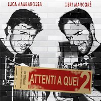 Al di là del muro - Luca Barbarossa, Neri Marcorè
