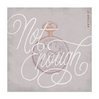 Not Enough - JJ Heller