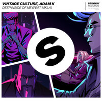Deep Inside Of Me - Vintage Culture, Adam K, MKLA