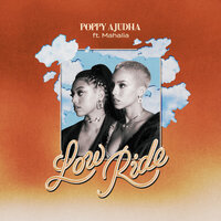 Low Ride - Poppy Ajudha, Mahalia