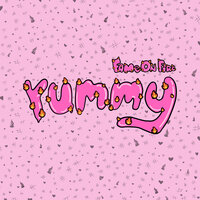 Yummy - Fame on Fire