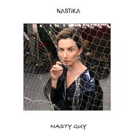 Nasty Guy - Nastika