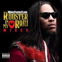 Rooster in My Rari - Waka Flocka Flame, Borgore