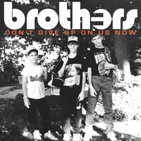 Don't Give up on Us Now - Brothers, MENEW