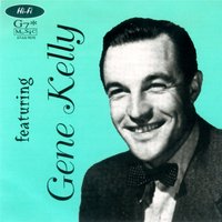Why Am I So Gone - Gene Kelly