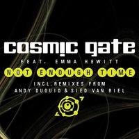 Not Enough Time - Cosmic Gate, Emma Hewitt