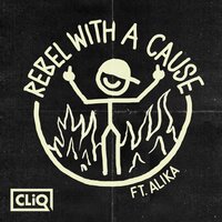 Rebel with a Cause - Cliq, Alika