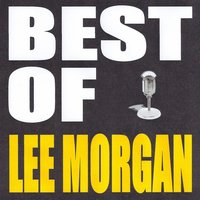 Who Do You Love I Hope - Lee Morgan, Ирвинг Берлин