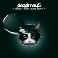Professional Griefers - deadmau5, Gerard Way