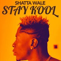 Stay Kool - Shatta Wale