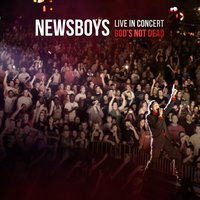 God's Not Dead Message - Newsboys