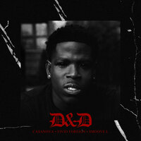 D&D - Casanova, Fivio Foreign, Smoove'L