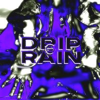 Drip or Rain - Dope V