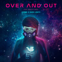 Over and Out - KSHMR, Hard Lights, Charlott Boss