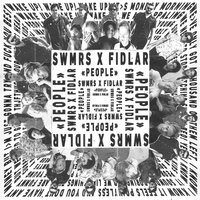 PEOPLE - SWMRS, FIDLAR