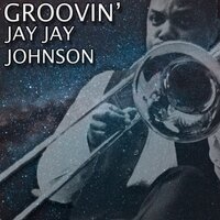 It Could Happen to You - Kenny Clarke, Jay Jay Johnson, Clifford Brown