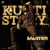 Kutti Story (From "Master") - Anirudh Ravichander, Thalapathy Vijay