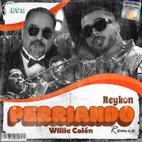 Perriando - Willie Colón, Reykon
