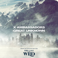 Great Unknown - X Ambassadors