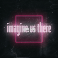 Imagine Us There - spring gang, Astyn Turr