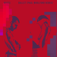 Bullet - HYYTS, Paul Woolford