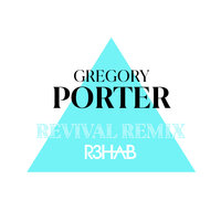 Revival - Gregory Porter, R3HAB