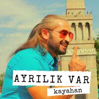 Ayrılık Var - Kayahan