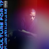 Culture for 17 - Louis Culture, Lord Apex, Lava La Rue
