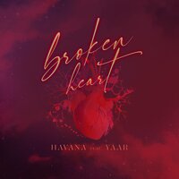 Broken Heart - Havana, Yaar