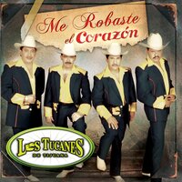 Me Robaste El Corazon - Los Tucanes De Tijuana