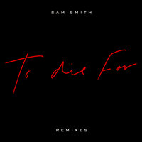 To Die For - Sam Smith, Y2K