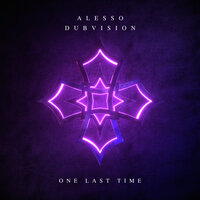 One Last Time - Alesso, Dubvision