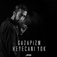 Heyecanı Yok - Gazapizm